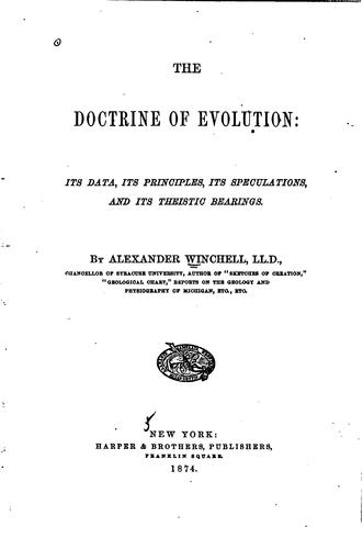 The Doctrine of Evolution: Its Data, Its Principles, Its Speculations, and ..