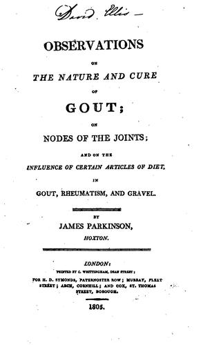 Observations on the Nature and Cure of Gout: On Nodes of the Joints; and on the Influence of ..