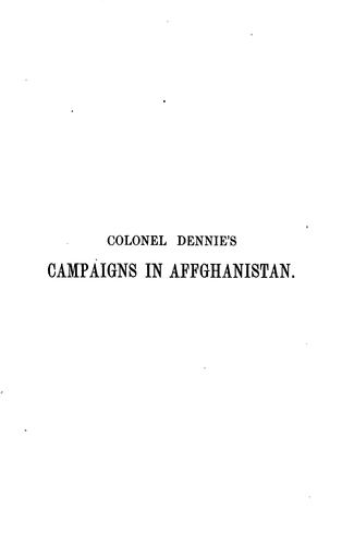 Personal narrative of the campaigns in Affghanistan, Sinde, Beloochistan ..