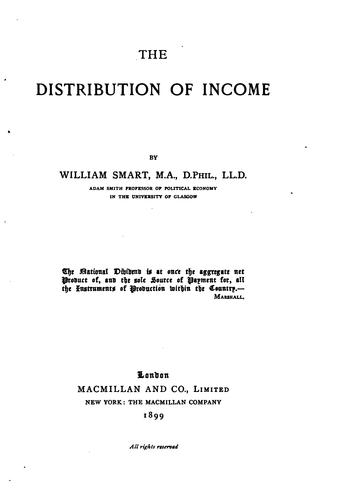 The Distribution of Income: being a study of what the national wealth is and ..