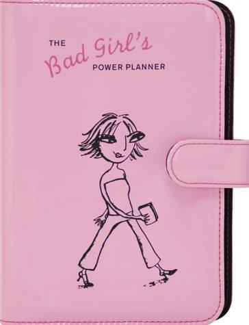 The Bad Girl's Power Planner