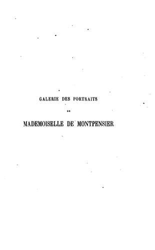 Galerie des portraits de Mademoiselle de Montpensier recueil des portraits ...