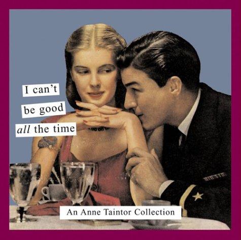 I can't be good all the time