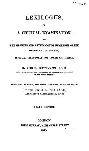Lexilogus; or, A critical examination of Greek words and passages, intended principally for ..