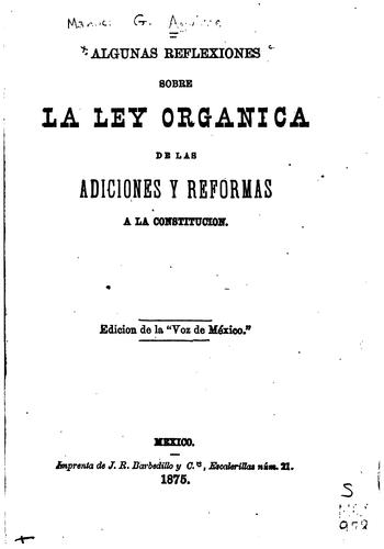 Algunas reflexiones sobre la ley organica delas adiciones y reformas a la ..