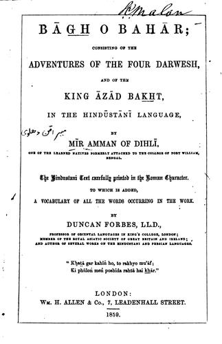 Bāg̲h̲ o bahār: consisting of the adventures of the four darwesh, and of the ..