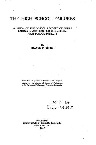 The High School Failures: A Study of the School Records of Pupils Failing in ..