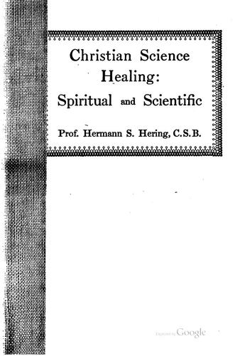 Christian Science Healing, Spritual and Scientific: A Lecture Delivered
