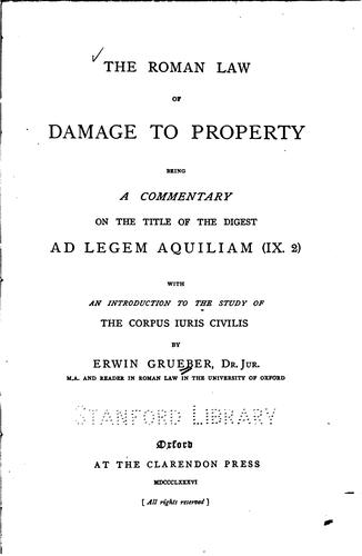 The Roman Law of Damage to Property: Being a Commentary on the Title of the Digest Ad Legem ..