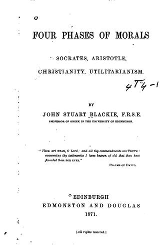 Four Phases of Morals: Socrates, Aristotle, Christianity, Utilitarianism