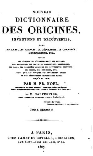 Nouveau dictionnaire des origines, inventions et découvertes dans les arts, les sciences, la géographie, le commerce, l'agriculture, etc. ...