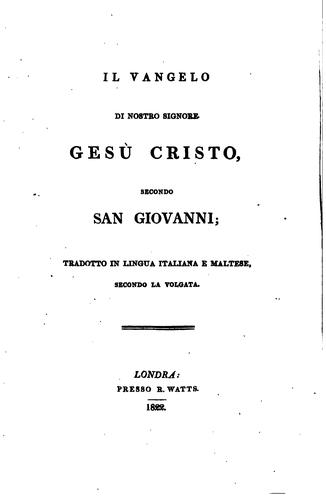 Il Vangelo Di Nostro Signore Gesù Cristo, Secondo San Giovanni: Tradotto in Lingua Italiana E ..