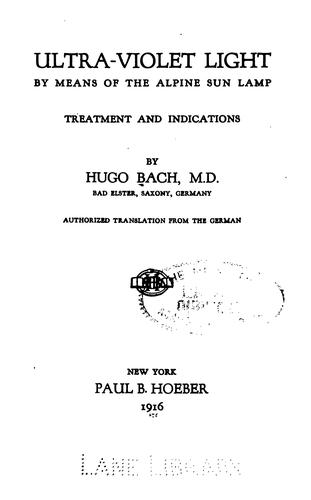 Ultra-violet light by means of the Alpine sun lamp: Treatment and Indications