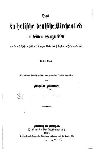 Das katholische deutsche Kirchenlied in seinen Singweisen: Von den frühesten ...