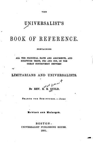 The Universalist's Book of Reference: Containing All the Principal Facts and Arguments, and ...