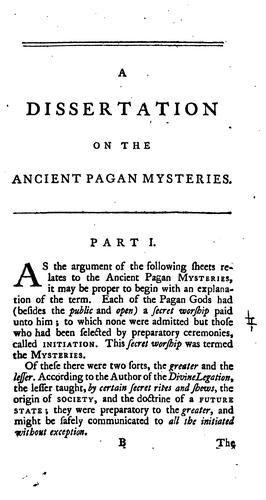 A Dissertation on the Ancient Pagan Mysteries: Wherein the Opinions of Bp. Warburton and Dr ..