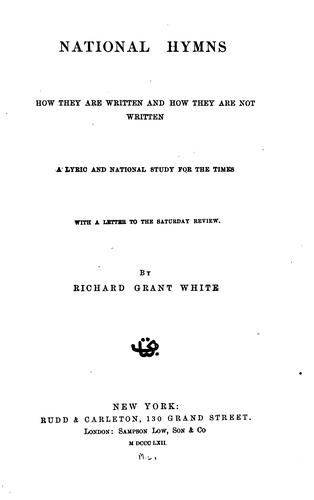 National Hymns: How They are Written and how They are Not Written. A Lyric and National Study ..