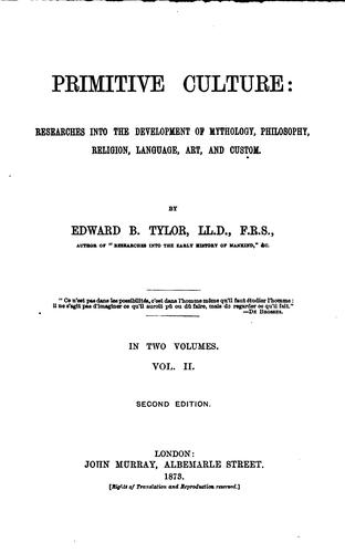 Primitive culture: researches into the development of mythology, philosophy ..