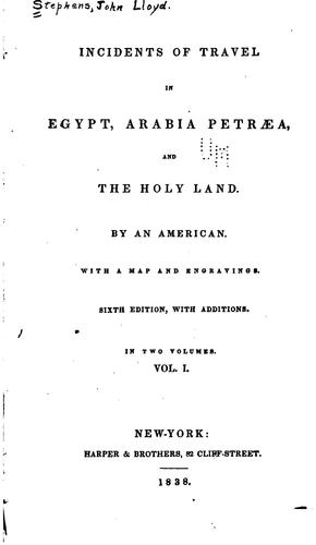 Incidents of Travel in Egypt, Arabia Petræa, and the Holy Land