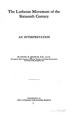 The Lutheran Movement of the Sixteenth Century: An Interpretation