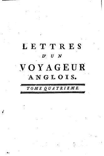 Lettres d'un voyageur anglois sur la France, la Suisse et l'Allemagne: sur ...
