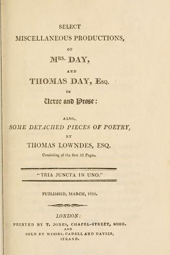 Select miscellaneous productions, of Mrs. Day, and Thomas Day, esq., in verse and prose