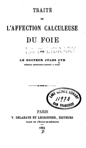 Traité de l'affection calculeuse du foie