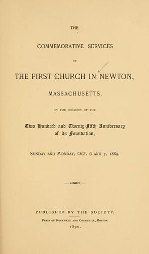 The commemorative services of the First church in Newton, Massachusetts