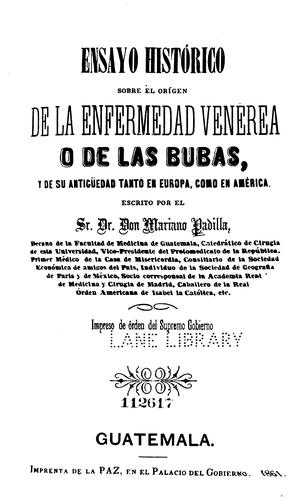 Ensayo histórico sobre el oriǵen de la enfermedad venérea o de las bubas: Y ..