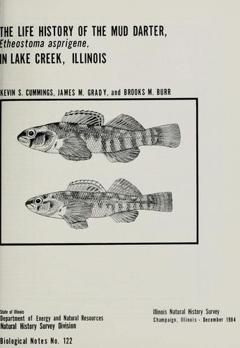 The life history of the mud darter, Etheostoma asprigene, in  Lake Creek, Illinois