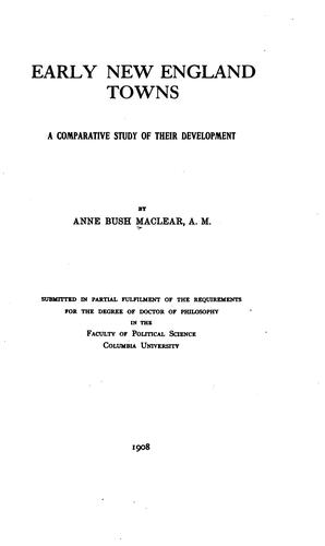 Early New England Towns; a Comparative Study of Their Development