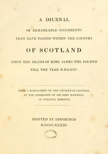 A diurnal of remarkable occurrents that have passed within the country of Scotland
