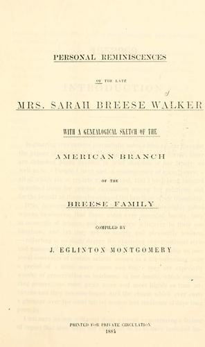 Personal reminiscences of the late Mrs. Sarah Breese Walker