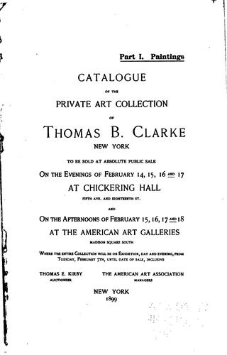 Catalogue of the Private Art Collection of Thomas B. Clarke, New York: To be ...
