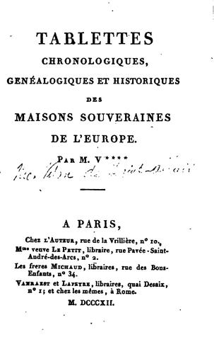 Tablettes chronologiques, genéalogiques et historiques des maisons souveraines de l'Europe