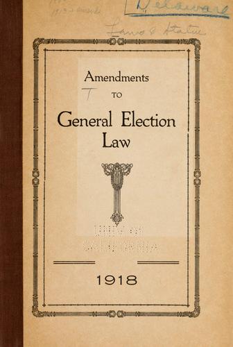 Amendments to general election law, 1917