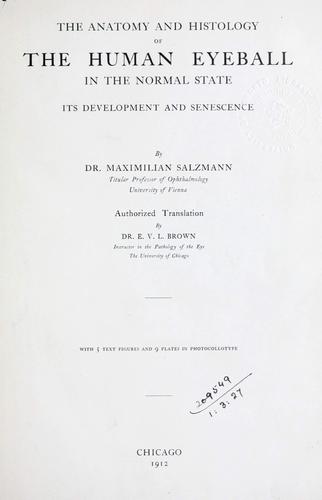 The anatomy and histology of the human eyeball in the normal state, its development and senescence