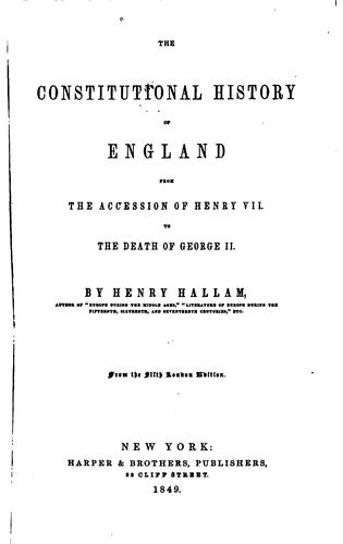 The Constitutional History of England from the Accession of Henry VII to the ..