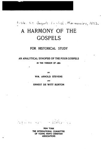 A Harmony of the Gospels for Historical Study: an analytical synopsis of the four Gospels in the ...
