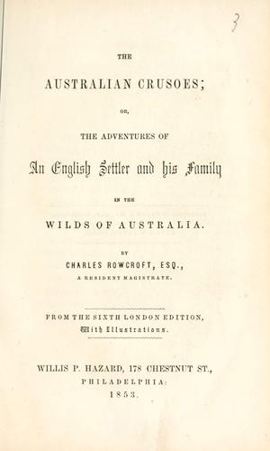 The Australian Crusoes; or, The adventures of an English settler and his family in the wilds of Australia