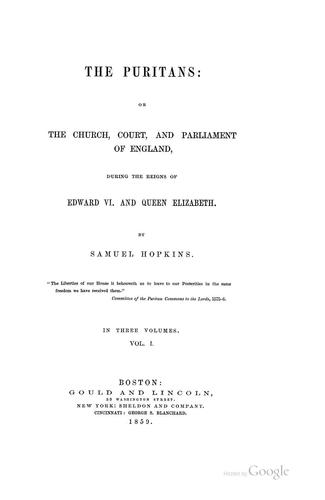 The Puritans: Or, The Church, Court, and Parliament of England, During the Reigns of Edward VI ..