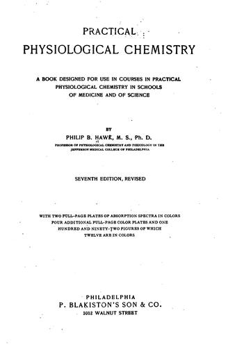 Practical physiological chemistry: A Book Designed for Use in Courses in ..
