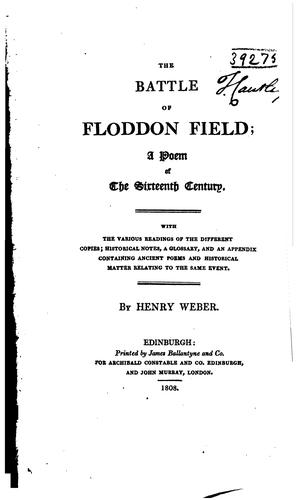 The Battle of Floddon Field: A Poem of the Sixteenth Century. With the Various Readings of the ..