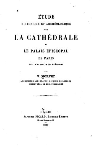 Étude historique et archéologique sur la cathédrale et le palais épiscopal ..