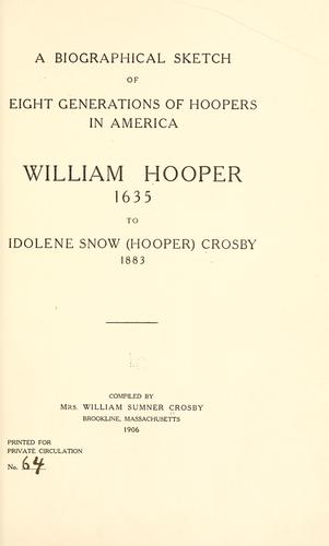 A biographical sketch of eight generations of Hoopers in America