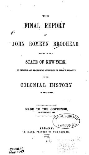 The Final Report of John Romeyn Brodhead, Agent of the State of New-York: To Procure and ..