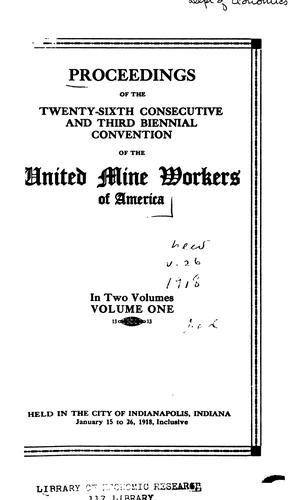 Proceedings of the ... Convention of the United Mine Workers of America ..
