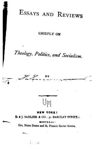 Essays and Reviews Chiefly on Theology, Politics, and Socialism