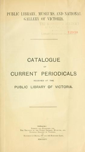 Catalogue of current periodicals received at the public library of Victoria