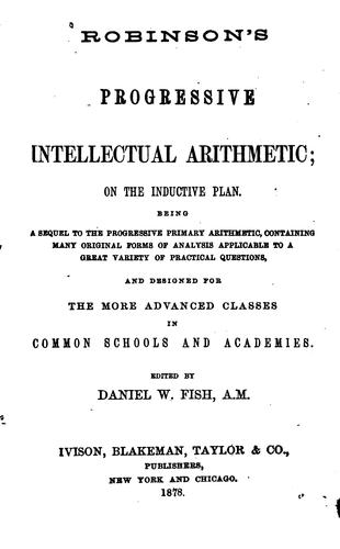 Robinson's Progressive Intellectual Arithmetic: On the Inductive Plan. Being a Sequel to the ..